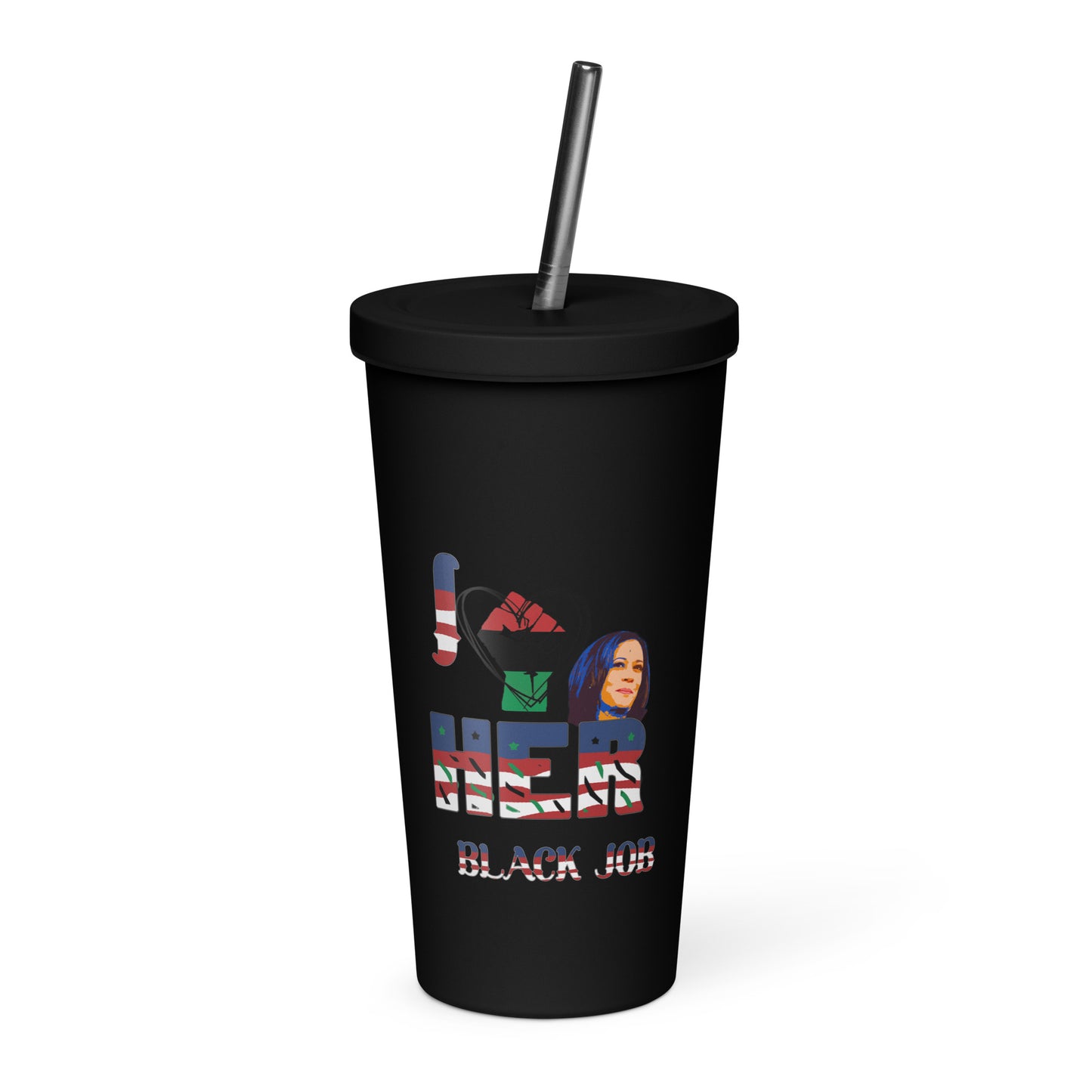 I Love Her Black Job - Insulated tumbler with a straw