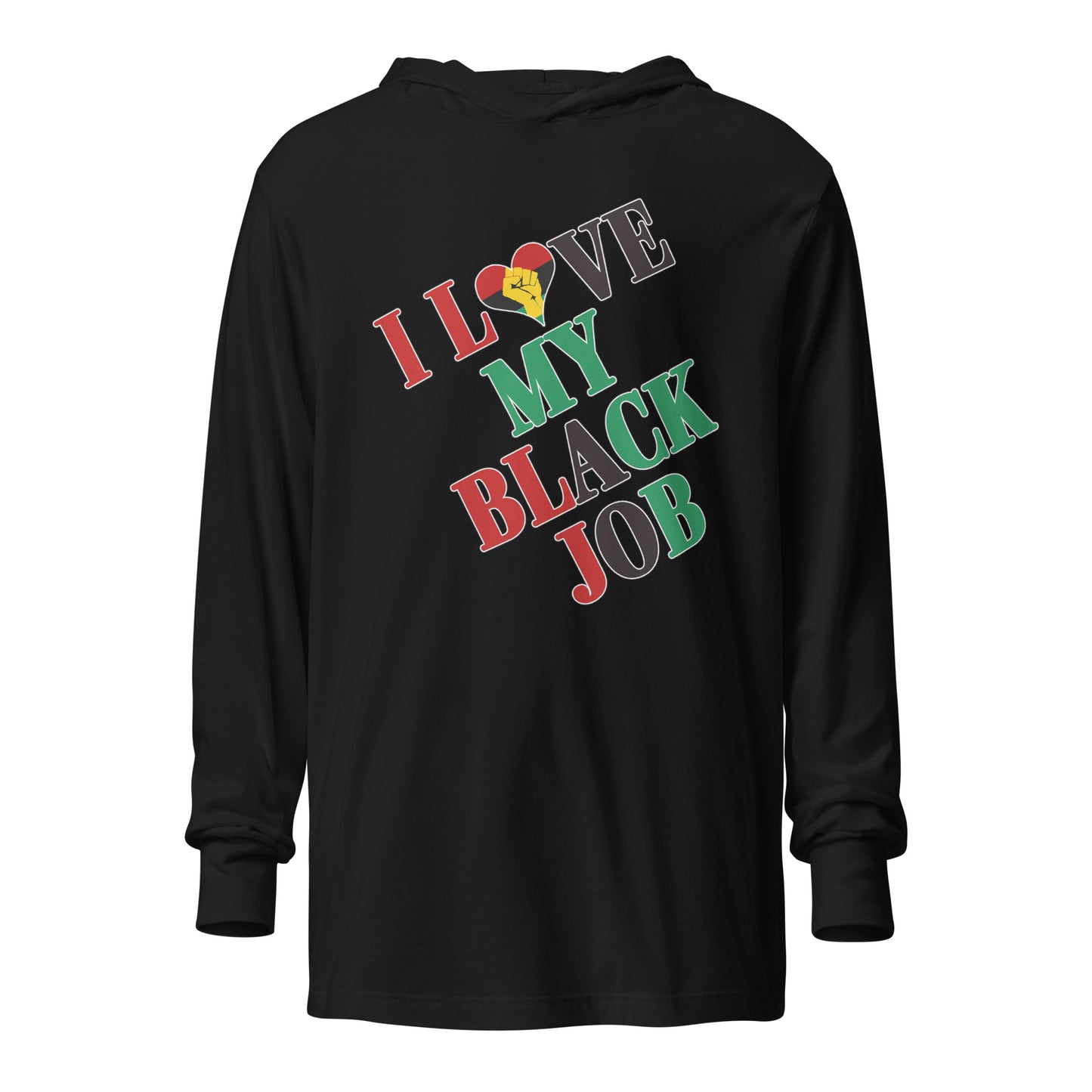 I Love My Black Job Hooded Long Sleeve