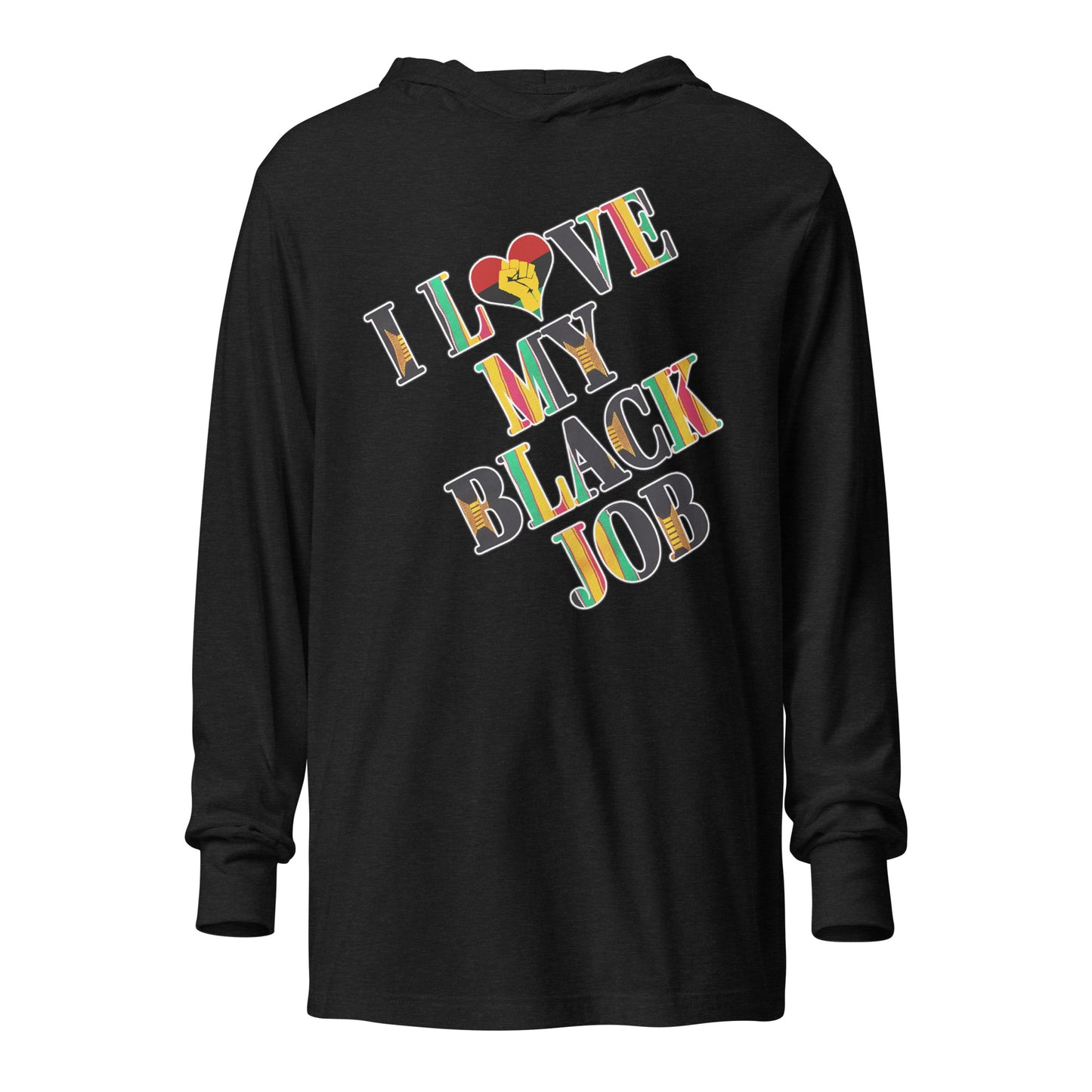 Kente I Love My Black Job Hooded Long Sleeve