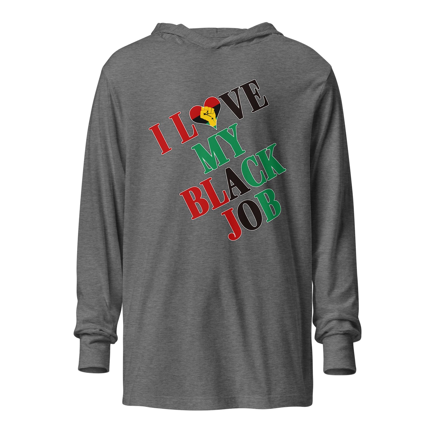 I Love My Black Job Hooded Long Sleeve