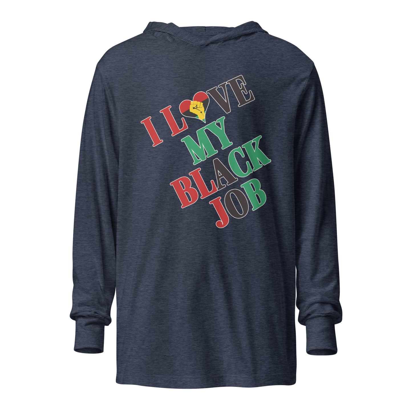 I Love My Black Job Hooded Long Sleeve