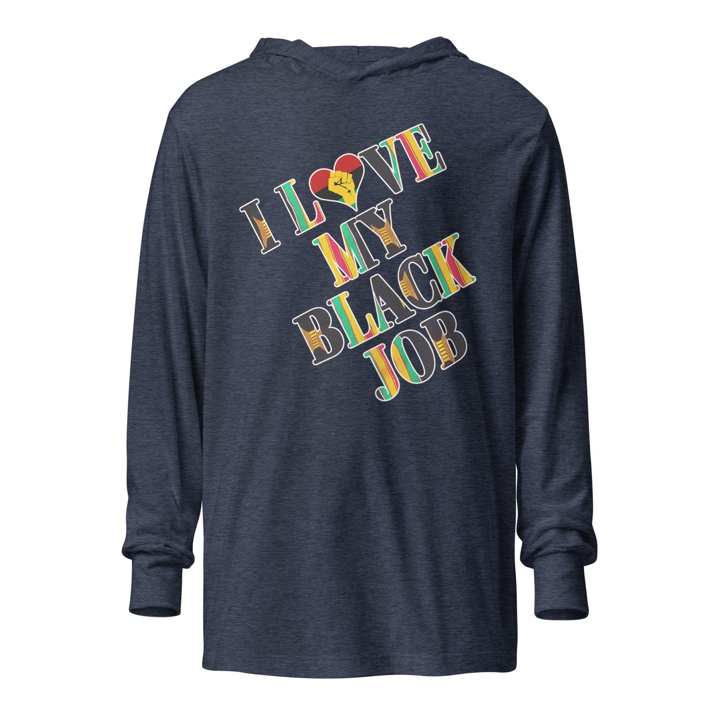 Kente I Love My Black Job Hooded Long Sleeve