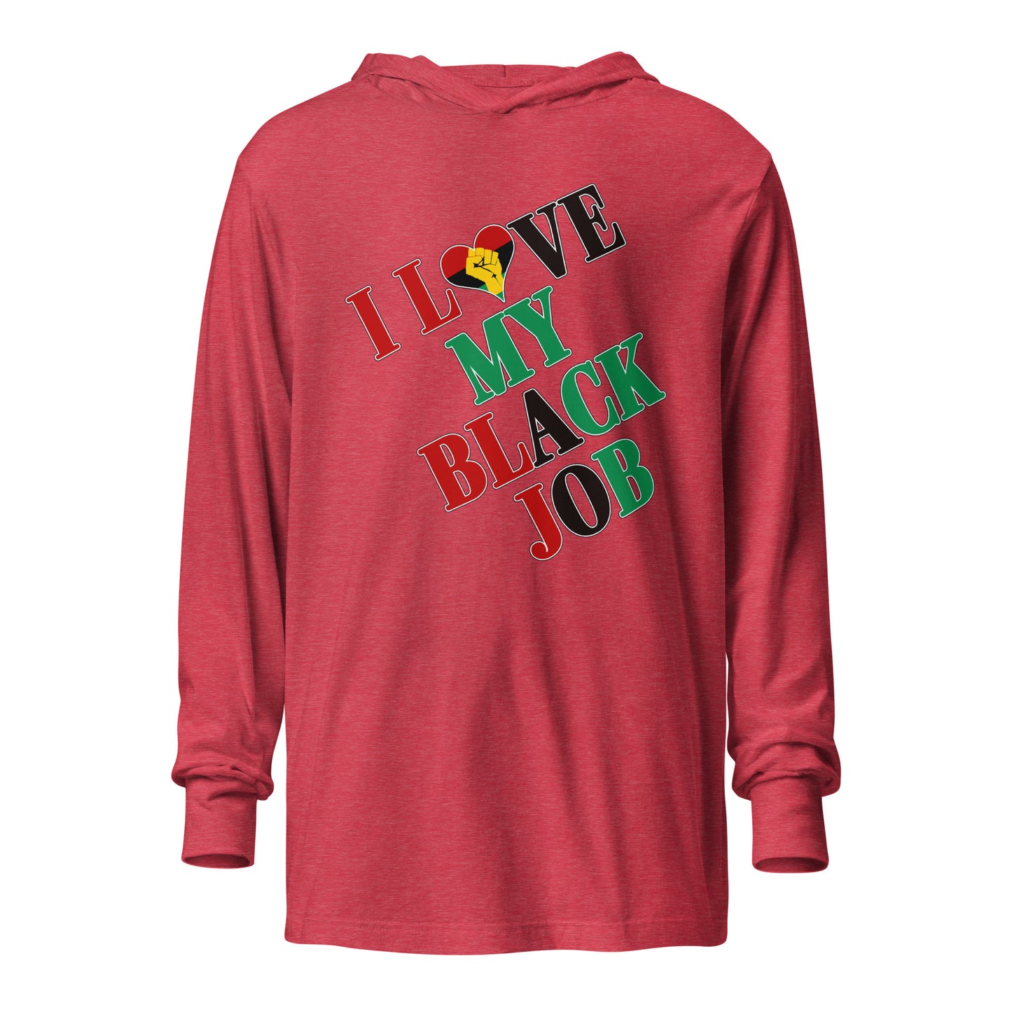 I Love My Black Job Hooded Long Sleeve