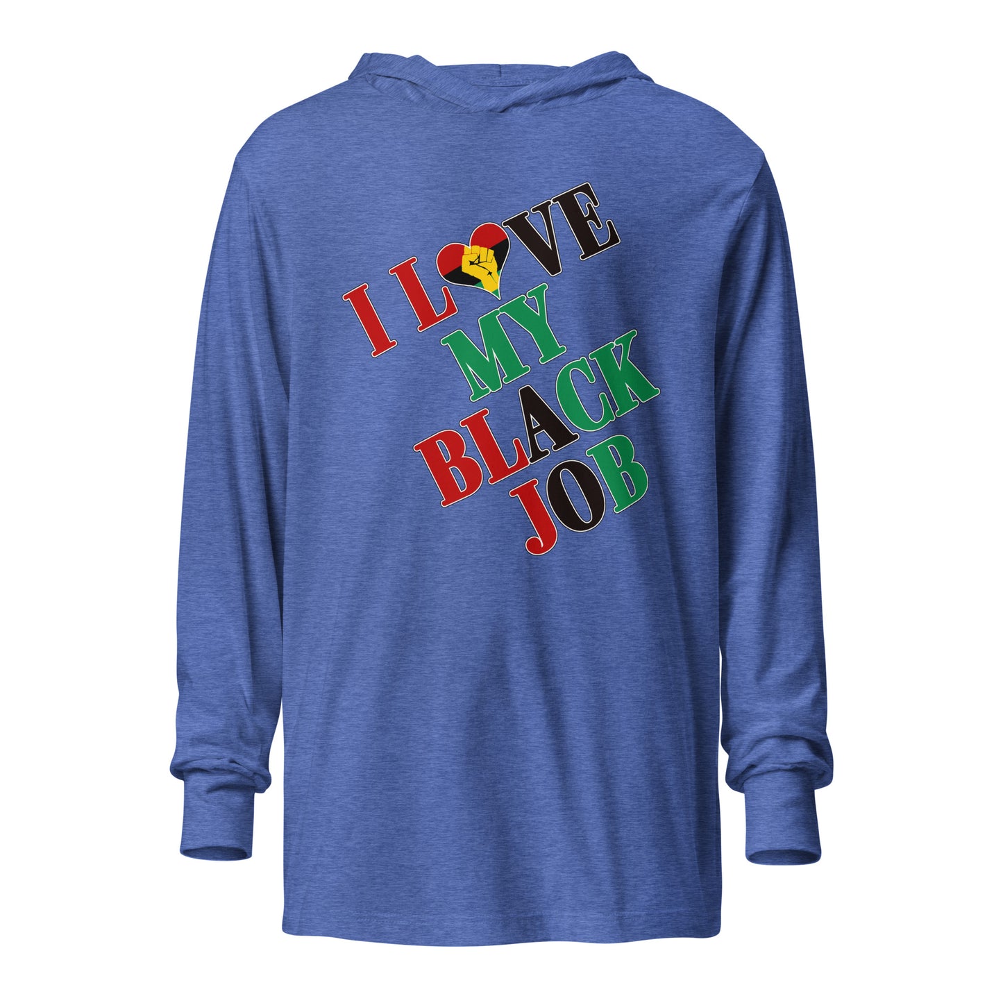 I Love My Black Job Hooded Long Sleeve
