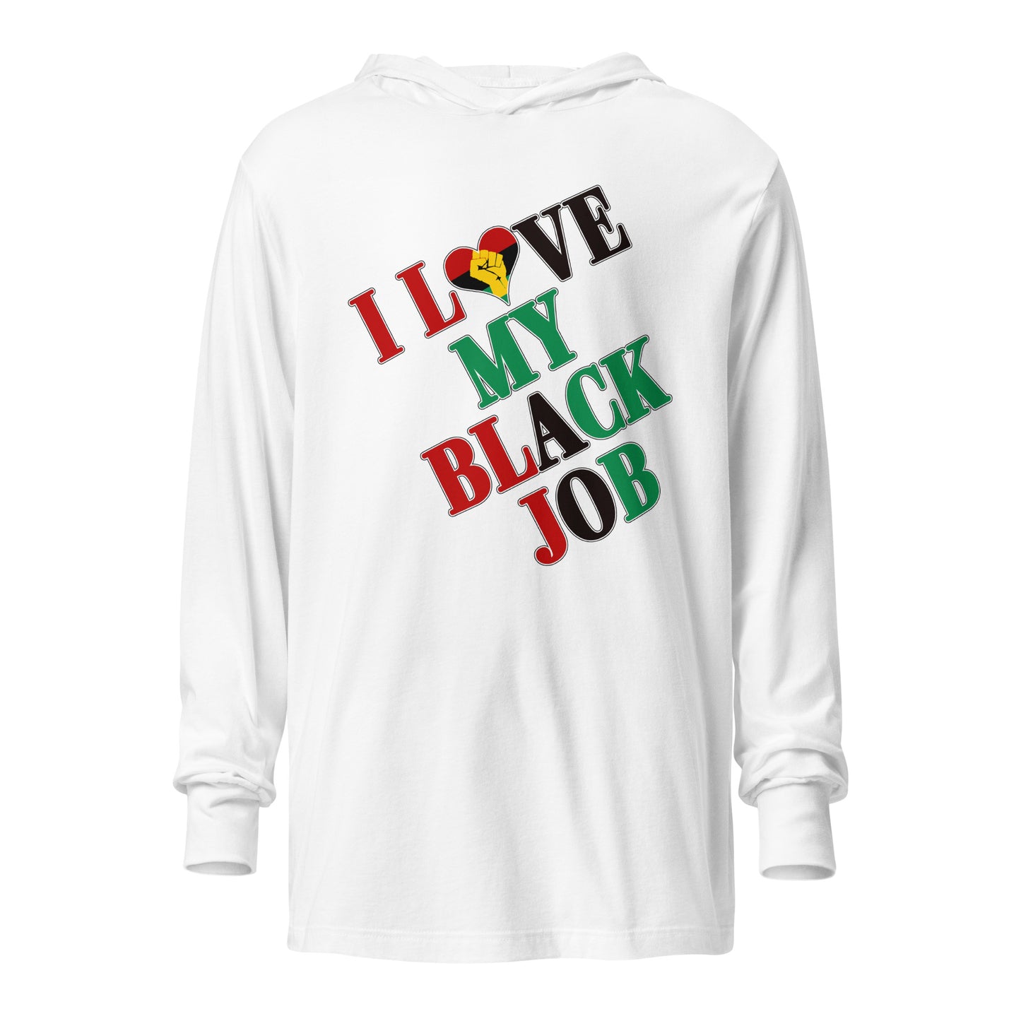I Love My Black Job Hooded Long Sleeve