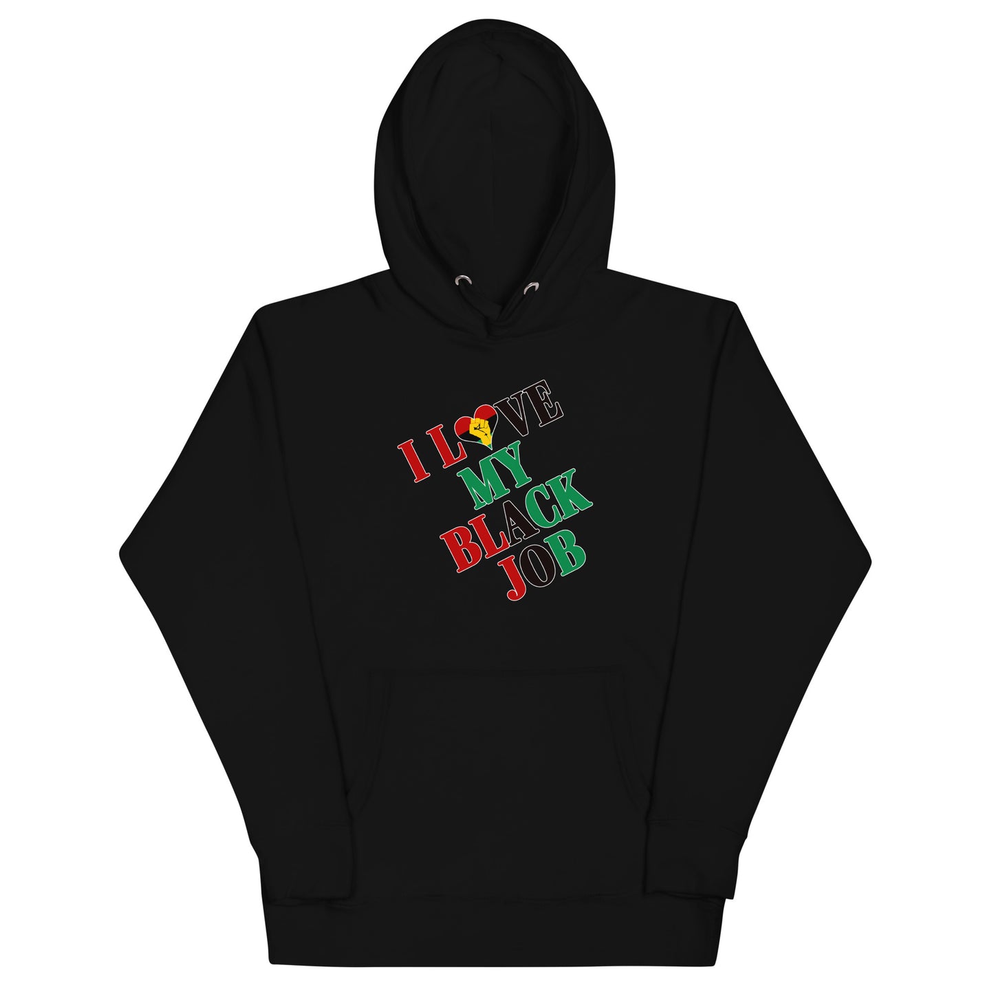 I Love My Black Job Unisex Hoodie