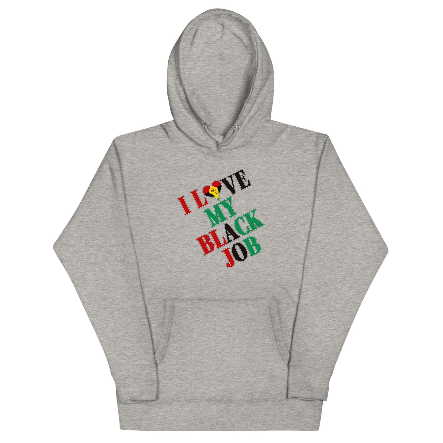I Love My Black Job Unisex Hoodie