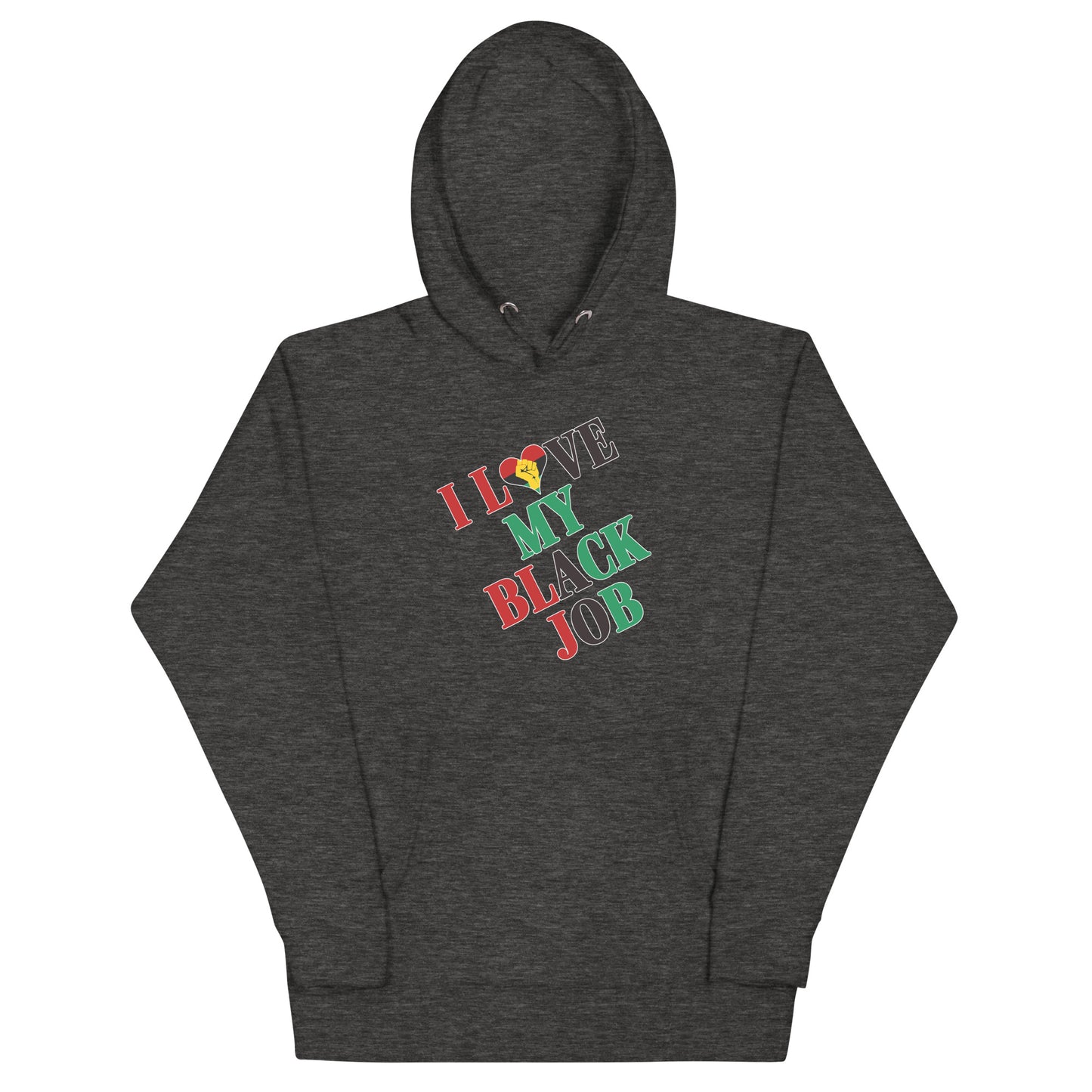 I Love My Black Job Unisex Hoodie
