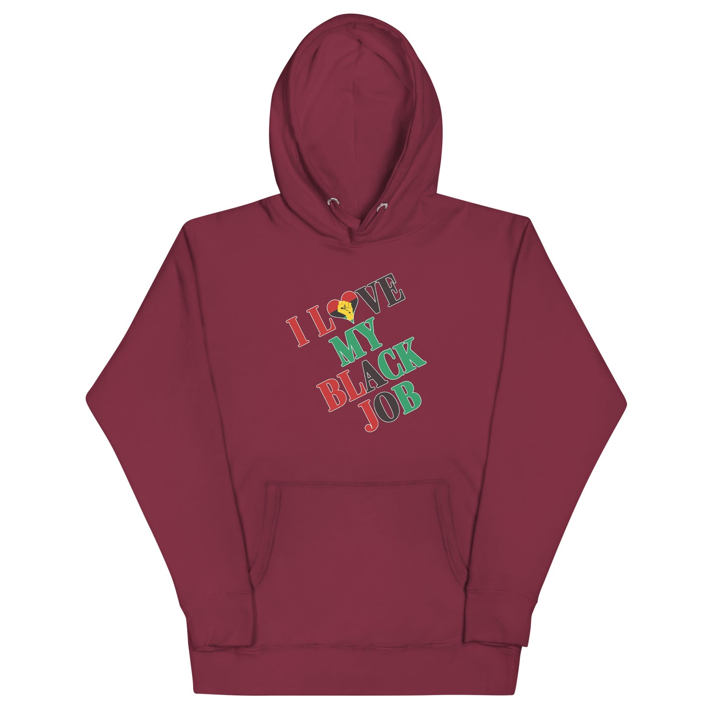 I Love My Black Job Unisex Hoodie