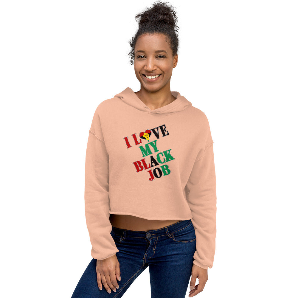 I Love My Black Job Women's Crop Hoodie