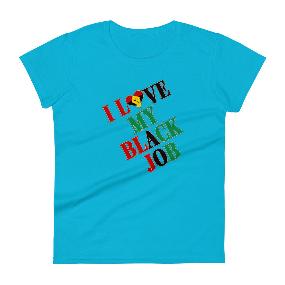 I Love My Black Job Women's Tee