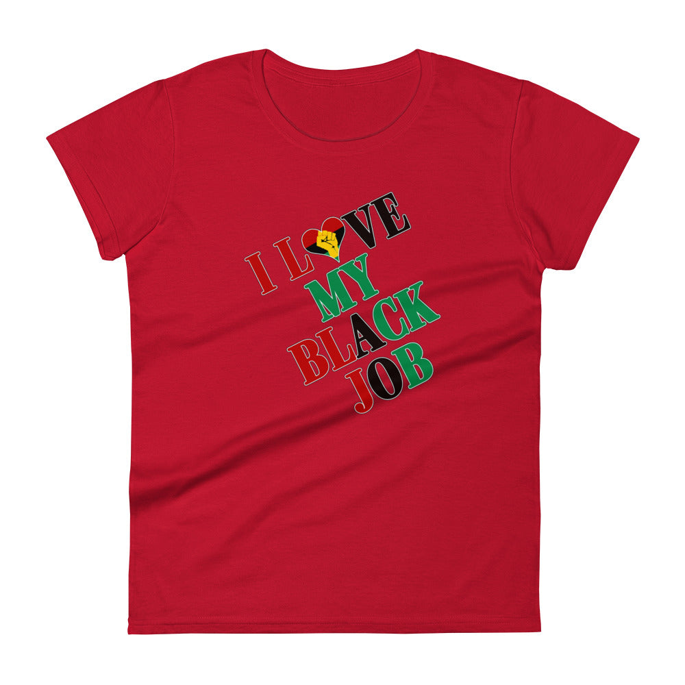 I Love My Black Job Women's Tee