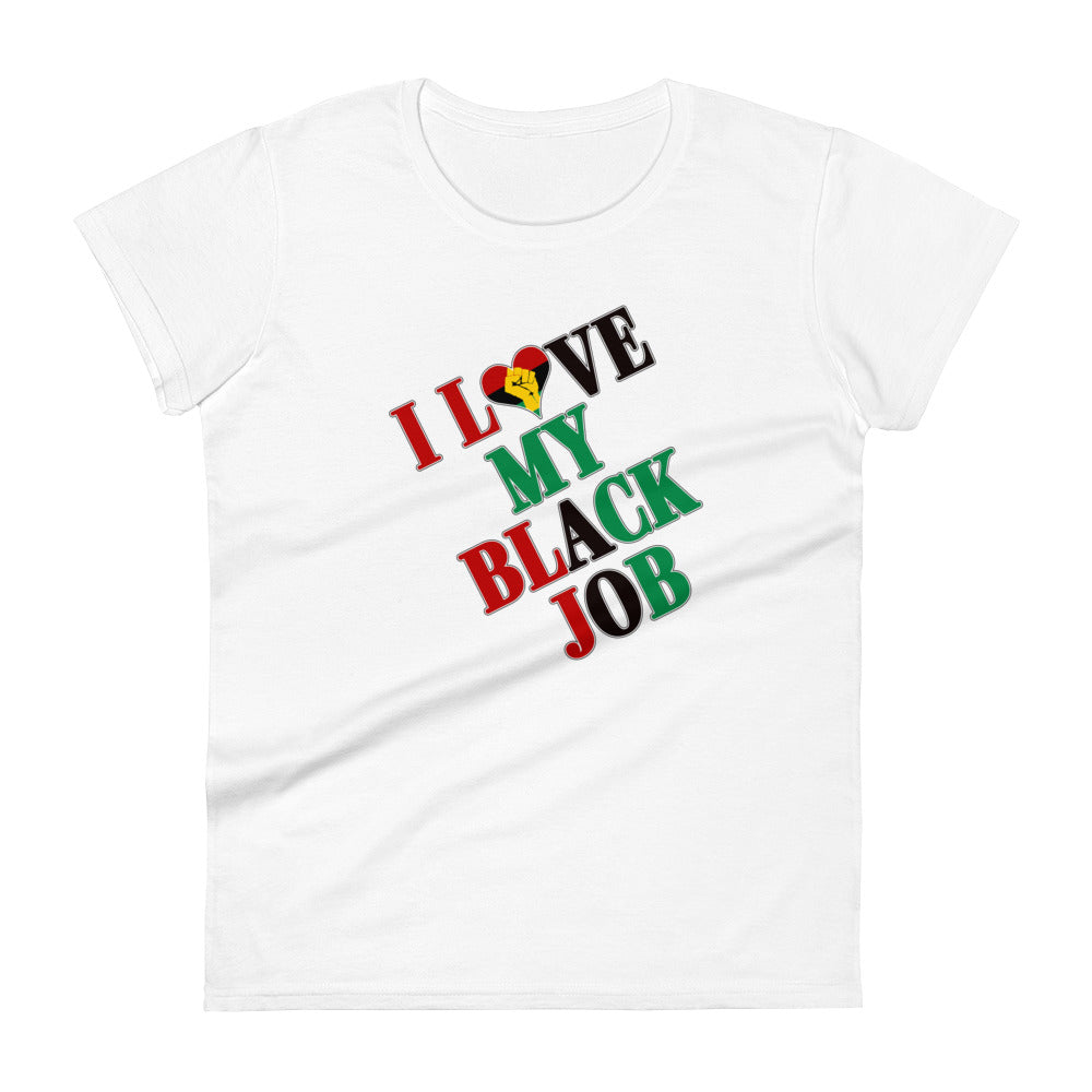 I Love My Black Job Women's Tee